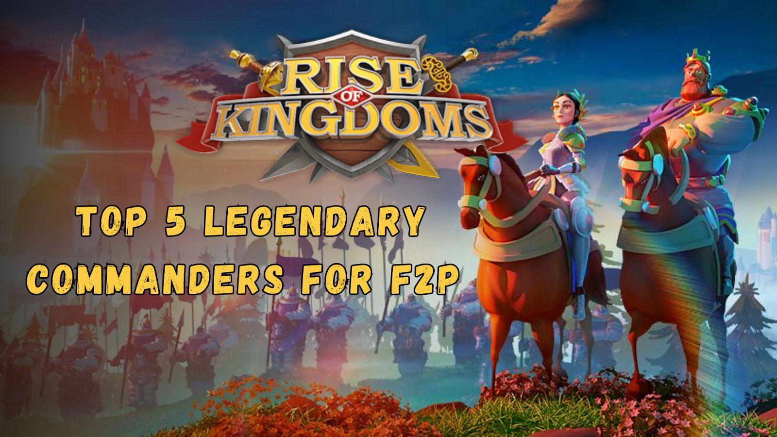 Топ-5 лучших командиров для F2P-игроков в Rise of Kingdoms (2024)