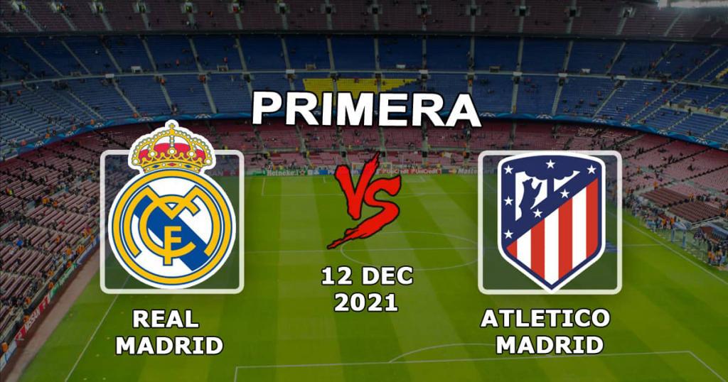 Реал Мадрид - Атлетико Мадрид: прогноз и ставка на матч Примеры - 12.12.2021
