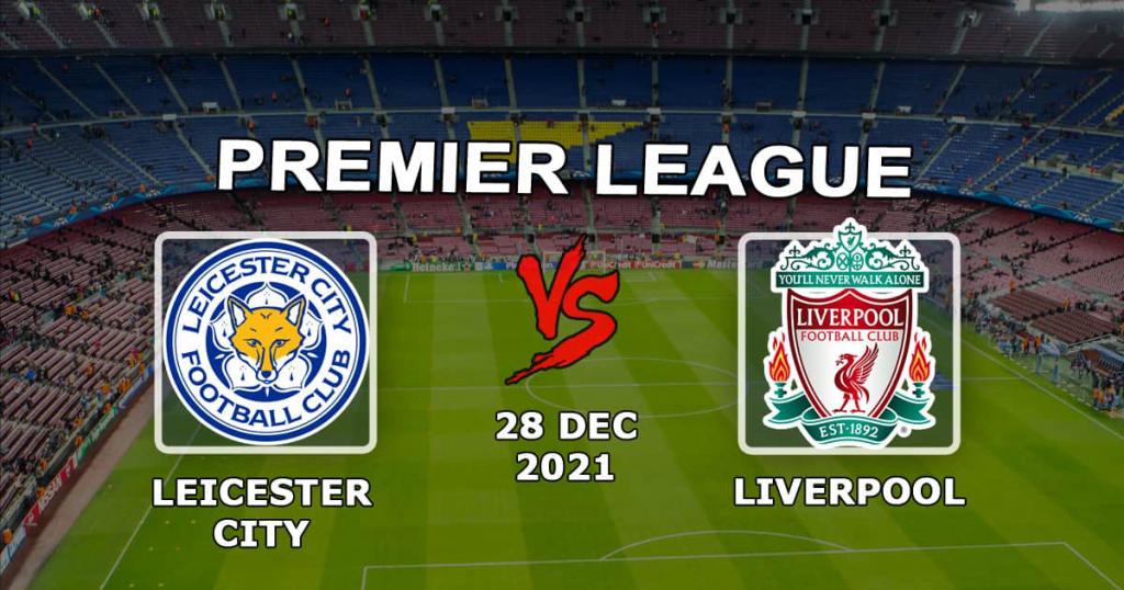 Лестер - Ливерпуль: прогноз и ставка на матч АПЛ - 28.12.2021