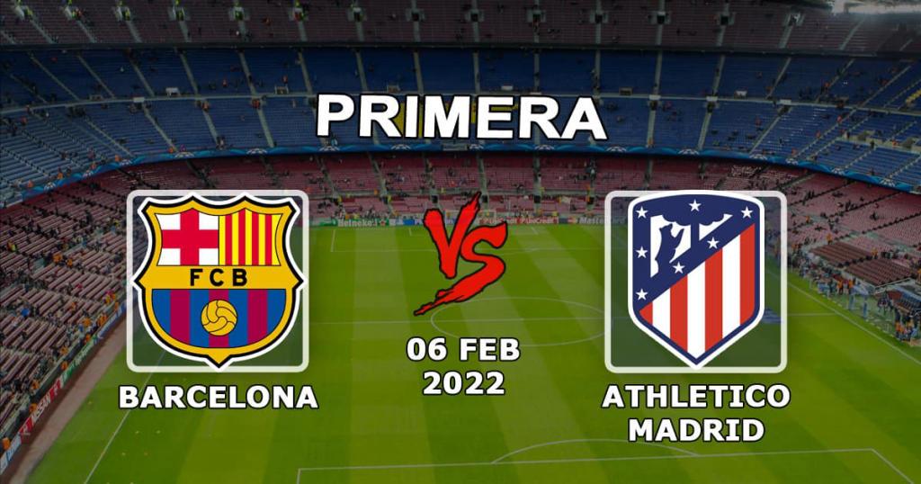 Барселона - Атлетико Мадрид: прогноз и ставка на матч Примеры - 06.02.2022