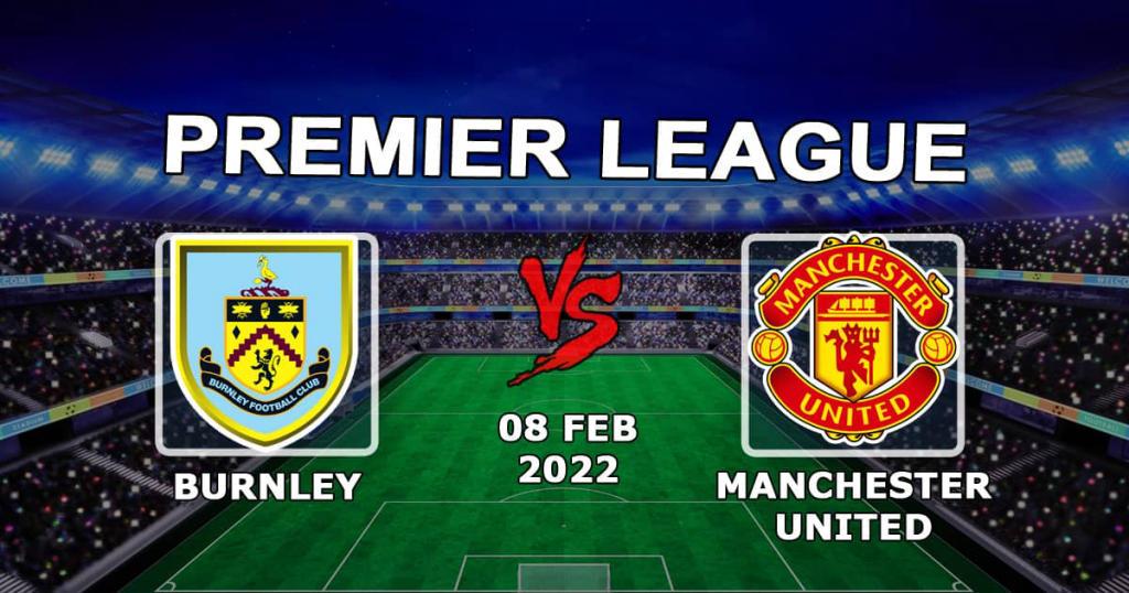 Бернли - Манчестер Юнайтед: прогноз и ставка на матч АПЛ - 08.02.2022