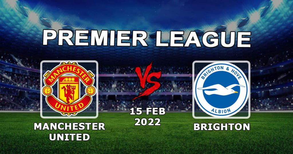 Манчестер Юнайтед - Брайтон: прогноз и ставка на АПЛ - 15.02.2022