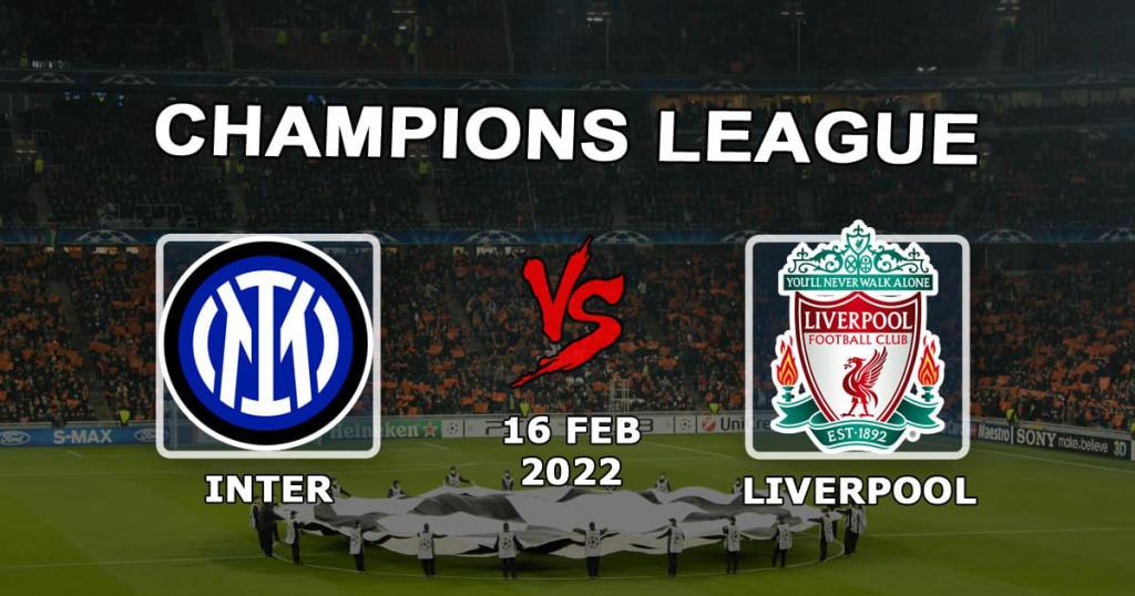 Интер - Ливерпуль: прогноз на 1/8 Лиги Чемпионов - 16.02.2022