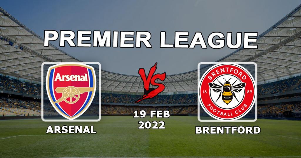 Арсенал - Брентфорд: прогноз и ставка на матч АПЛ - 19.02.2022