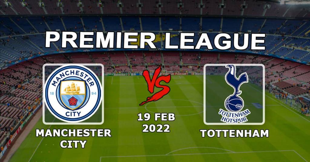 Манчестер Сити - Тоттенхэм: прогноз и ставка на матч АПЛ - 19.02.2022