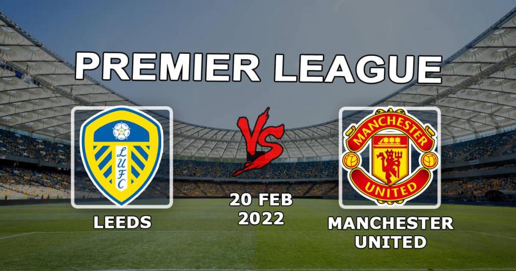Лидс - Манчестер Юнайтед: прогноз и ставка на матч АПЛ - 20.02.2022