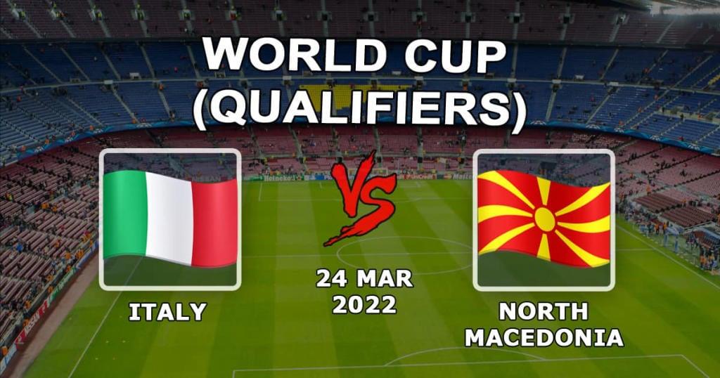Италия - Северная Македония: прогноз и ставка на матч отборов к Чемпионату Мира - 24.03.2022