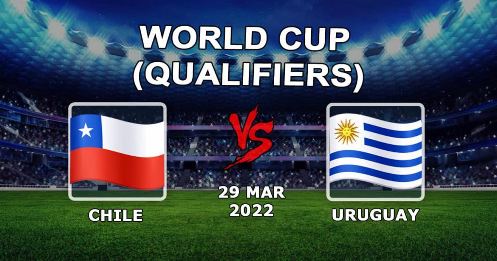 Чили - Уругвай: прогноз на матч отборов к Чемпионату Мира 2022 - 30.03.2022