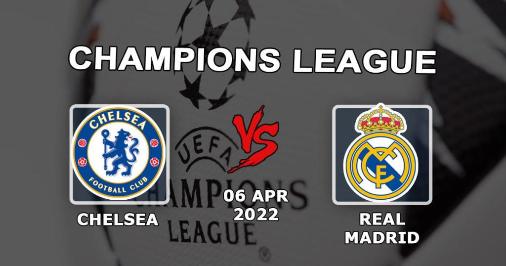 Челси - Реал Мадрид: прогноз и ставка на матч Лиги Чемпионов - 06.04.2022