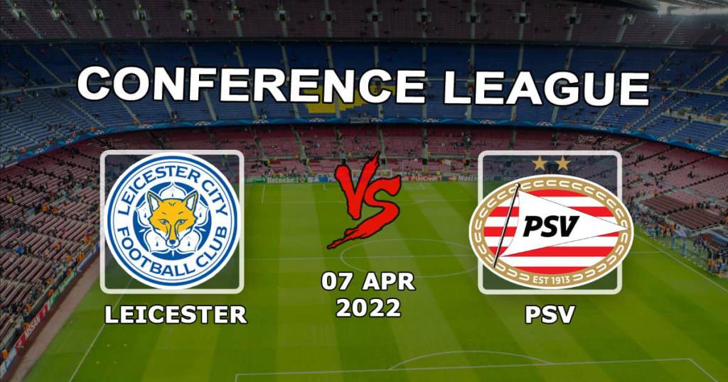 Лестер - ПСВ: прогноз и ставка на матч Лиги Конференций - 07.04.2022