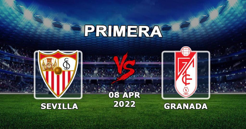 Севилья - Гранада: прогноз и ставка на матч Примеры - 08.04.2022