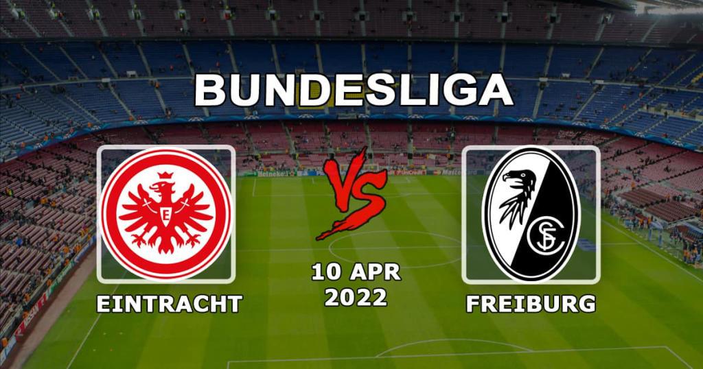 Айнтрахт - Фрайбург: прогноз и ставка на матч Бундеслиги - 10.04.2022
