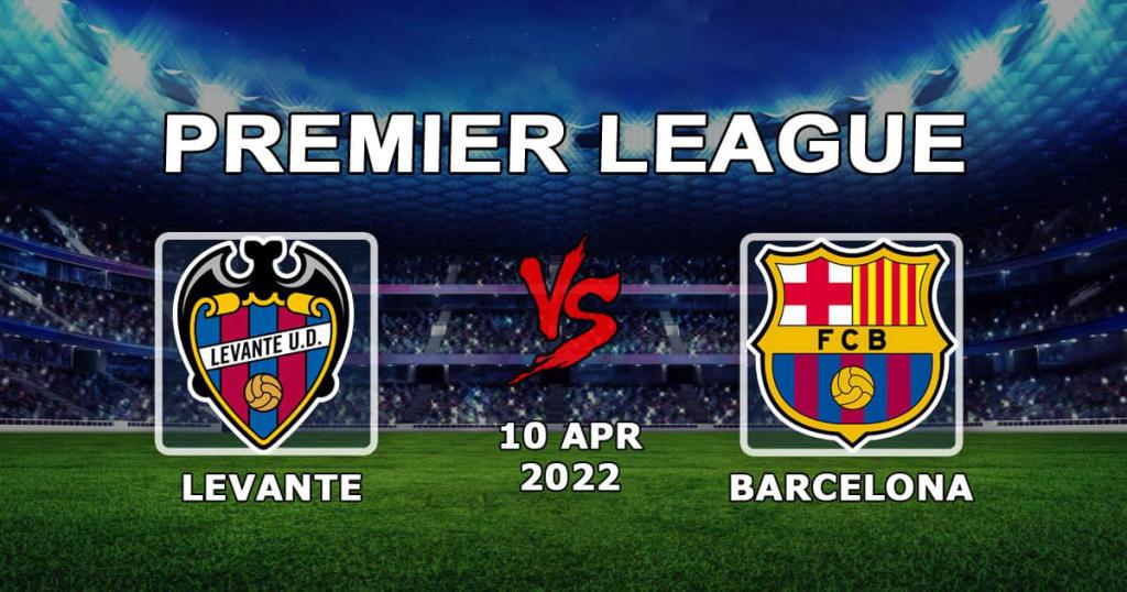 Барселона - Леванте: прогноз и ставка на матч Примеры - 10.04.2022