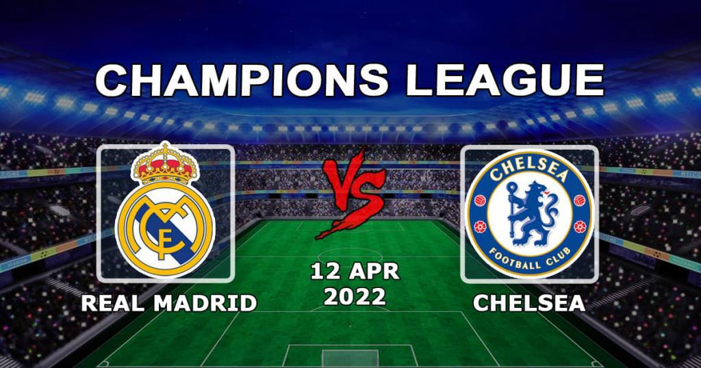 Реал Мадрид - Челси: прогноз и ставка на матч 1/4 финала Лиги Чемпионов - 12.04.2022