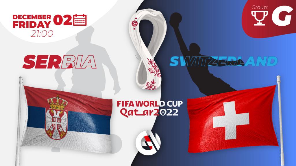 Сербия - Швейцария: прогноз и ставка на Чемпионат Мира 2022 в Катаре