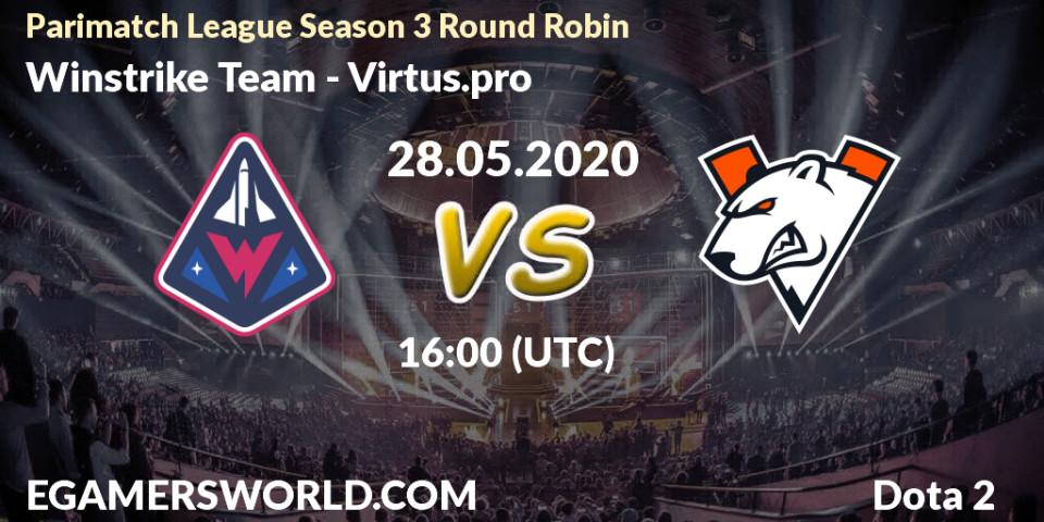 Winstrike Team - Virtus.pro: прогноз. 28.05.2020 at 16:43, Dota 2, Parimatch League Season 3 Round Robin