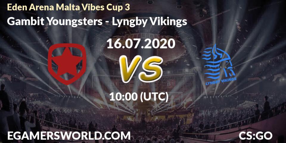 Gambit Youngsters - Lyngby Vikings: прогноз. 16.07.2020 at 11:45, Counter-Strike (CS2), Eden Arena Malta Vibes Cup 3 (Week 3)