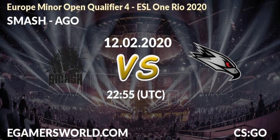 SMASH - AGO: прогноз. 12.02.2020 at 22:55, Counter-Strike (CS2), Europe Minor Open Qualifier 4 - ESL One Rio 2020
