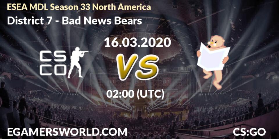 District 7 - Bad News Bears: прогноз. 16.03.2020 at 02:15, Counter-Strike (CS2), ESEA MDL Season 33 North America