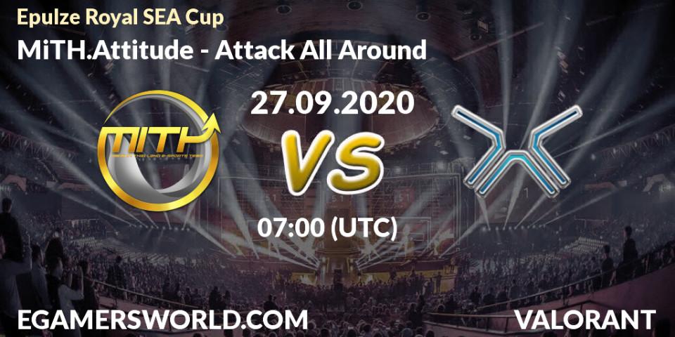 MiTH.Attitude - Attack All Around: прогноз. 27.09.2020 at 07:00, VALORANT, Epulze Royal SEA Cup