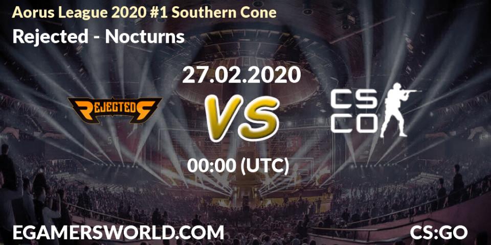 Rejected - Nocturns: прогноз. 27.02.20, CS2 (CS:GO), Aorus League 2020 #1 Southern Cone