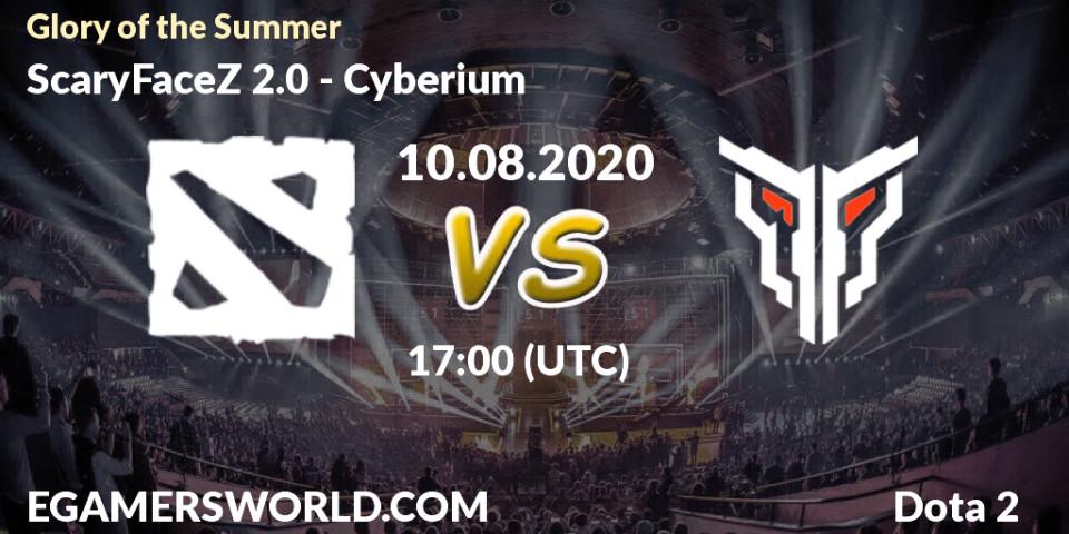 ScaryFaceZ 2.0 - Cyberium: прогноз. 10.08.2020 at 17:00, Dota 2, Glory of the Summer