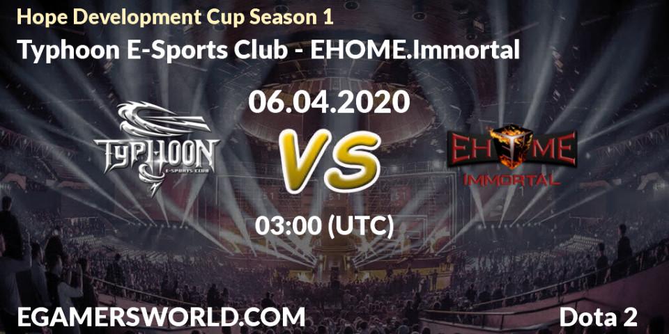 Typhoon E-Sports Club - EHOME.Immortal: прогноз. 06.04.2020 at 03:22, Dota 2, Hope Development Cup Season 1