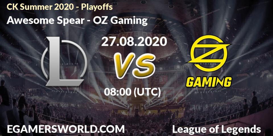 Awesome Spear - OZ Gaming: прогноз. 27.08.2020 at 08:18, LoL, CK Summer 2020 - Playoffs
