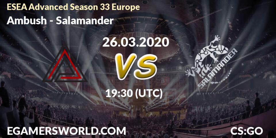 Ambush - Salamander: прогноз. 27.03.2020 at 17:00, Counter-Strike (CS2), ESEA Advanced Season 33 Europe
