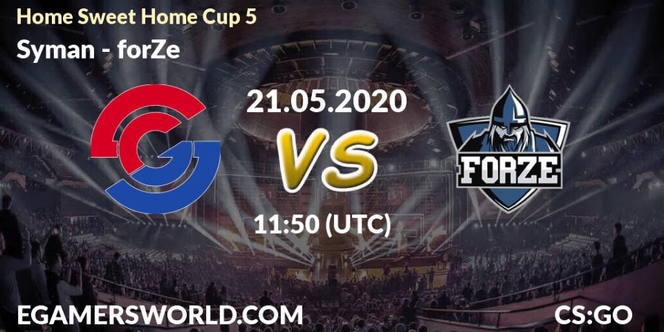 Syman - forZe: прогноз. 21.05.2020 at 11:50, Counter-Strike (CS2), #Home Sweet Home Cup 5
