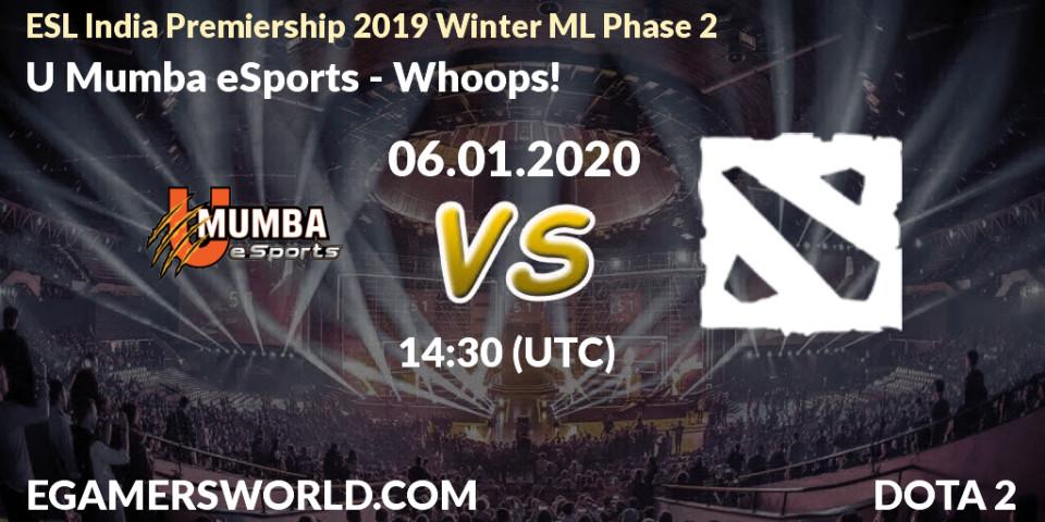 U Mumba eSports - Whoops!: прогноз. 06.01.20, Dota 2, ESL India Premiership 2019 Winter ML Phase 2