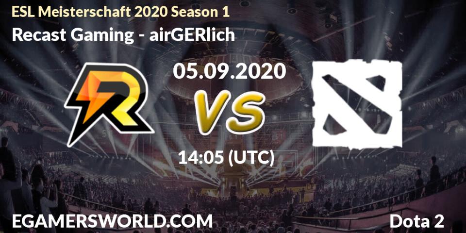 Recast Gaming - airGERlich: прогноз. 05.09.2020 at 13:00, Dota 2, ESL Meisterschaft 2020 Season 1