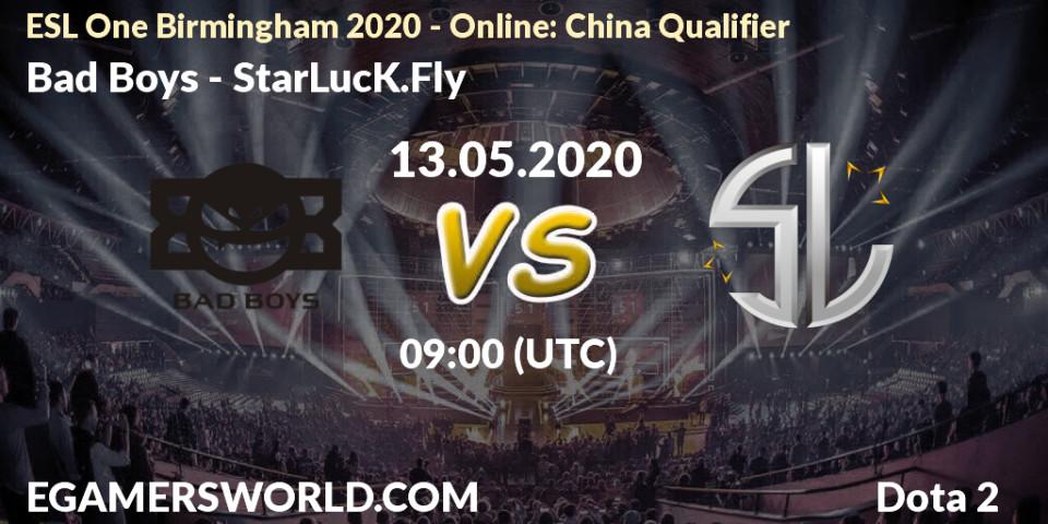 Bad Boys - StarLucK.Fly: прогноз. 13.05.2020 at 06:00, Dota 2, ESL One Birmingham 2020 - Online: China Qualifier
