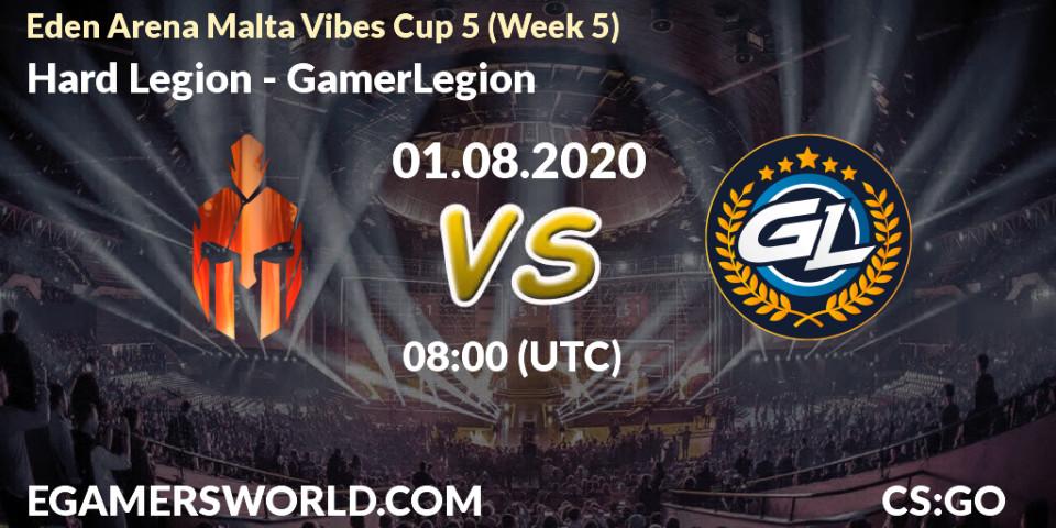 Hard Legion - GamerLegion: прогноз. 01.08.2020 at 08:00, Counter-Strike (CS2), Eden Arena Malta Vibes Cup 5 (Week 5)