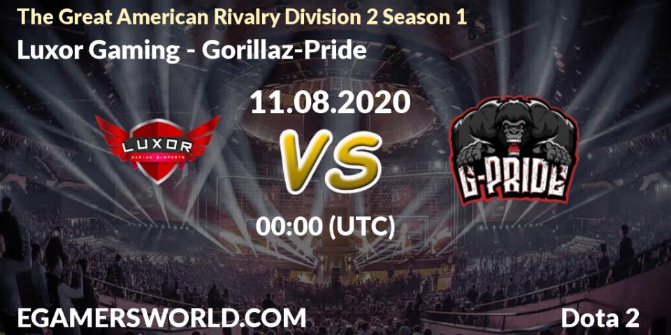 Luxor Gaming - Gorillaz-Pride: прогноз. 11.08.2020 at 01:03, Dota 2, The Great American Rivalry Division 2 Season 1