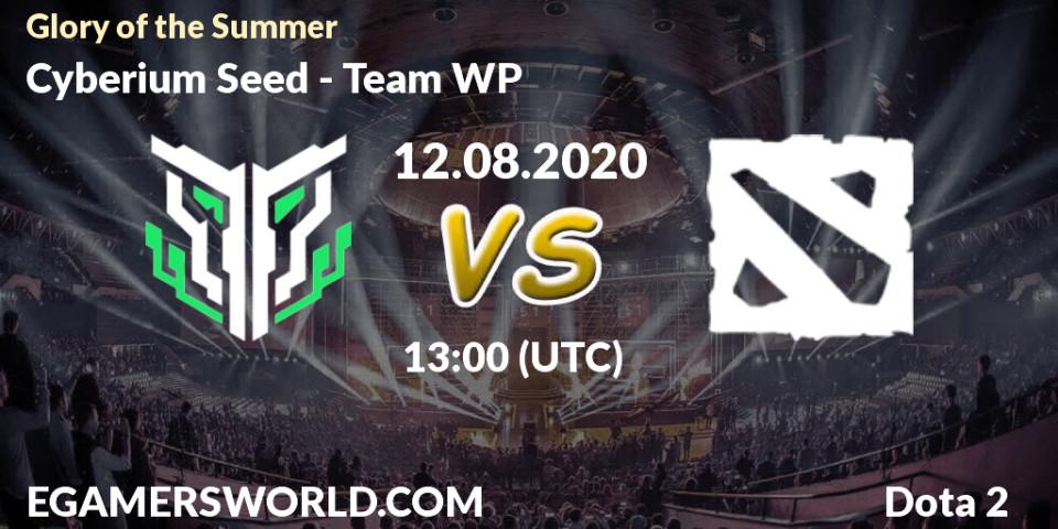 Cyberium Seed - Team WP: прогноз. 12.08.2020 at 13:07, Dota 2, Glory of the Summer