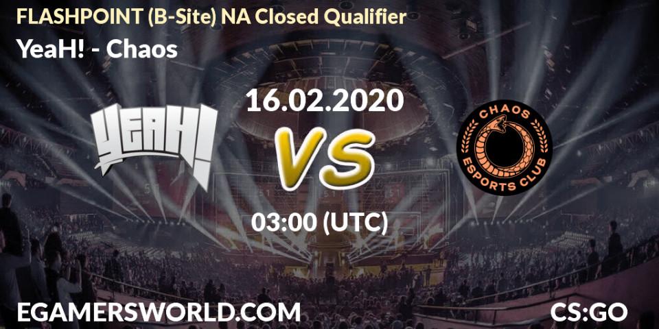 YeaH! - Chaos: прогноз. 16.02.2020 at 03:00, Counter-Strike (CS2), FLASHPOINT North America Closed Qualifier