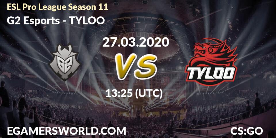 G2 Esports - TYLOO: прогноз. 28.03.2020 at 13:30, Counter-Strike (CS2), ESL Pro League Season 11: Europe