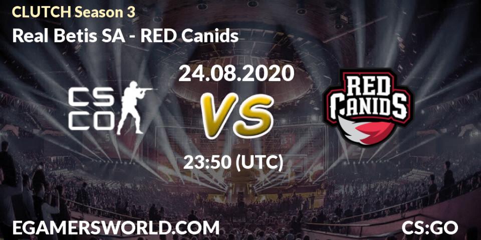 Real Betis SA - RED Canids: прогноз. 24.08.2020 at 23:50, Counter-Strike (CS2), CLUTCH Season 3