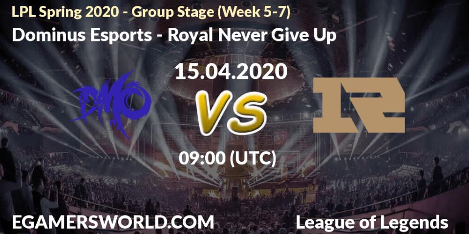 Dominus Esports - Royal Never Give Up: прогноз. 15.04.2020 at 09:00, LoL, LPL Spring 2020 - Group Stage (Week 5-7)