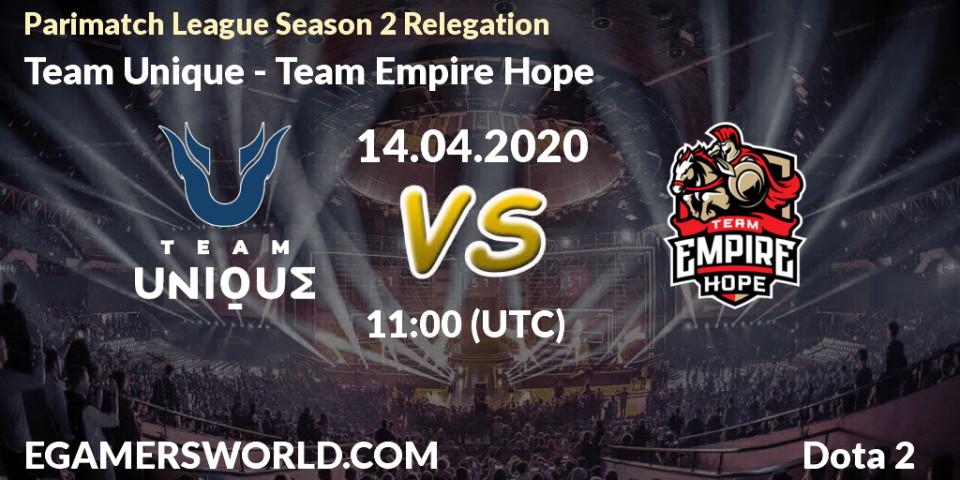 Team Unique - Team Empire Hope: прогноз. 14.04.20, Dota 2, Parimatch League Season 2 Relegation