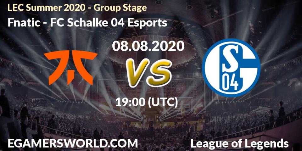 Fnatic - FC Schalke 04 Esports: прогноз. 07.08.2020 at 18:00, LoL, LEC Summer 2020 - Group Stage