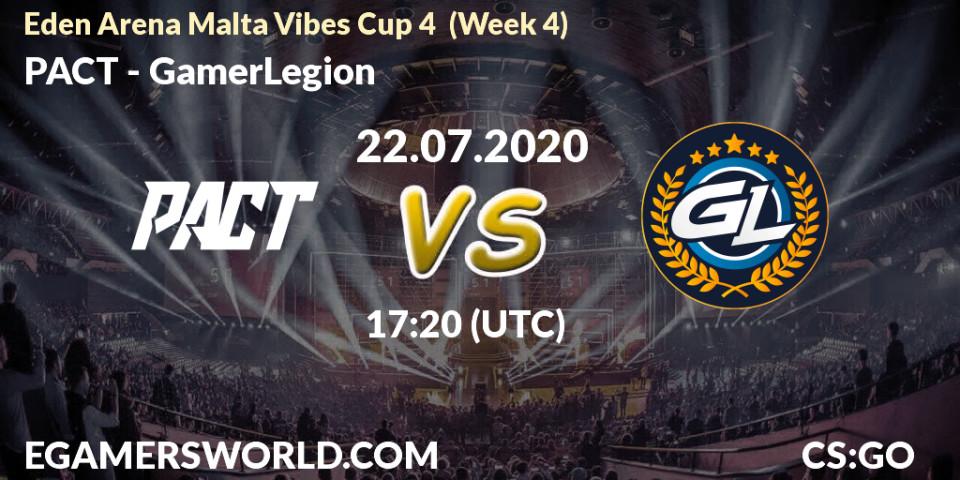 PACT - GamerLegion: прогноз. 22.07.2020 at 17:20, Counter-Strike (CS2), Eden Arena Malta Vibes Cup 4 (Week 4)
