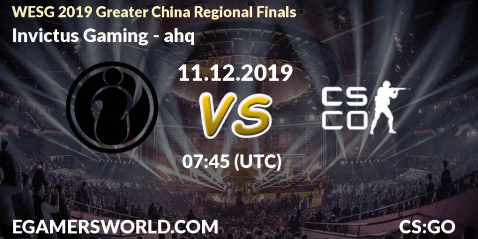 Invictus Gaming - ahq: прогноз. 11.12.2019 at 07:50, Counter-Strike (CS2), WESG 2019 Greater China Regional Finals
