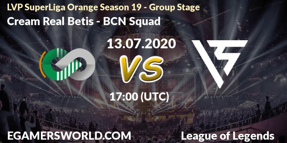 Cream Real Betis - BCN Squad: прогноз. 13.07.2020 at 16:00, LoL, LVP SuperLiga Orange Season 19 - Group Stage