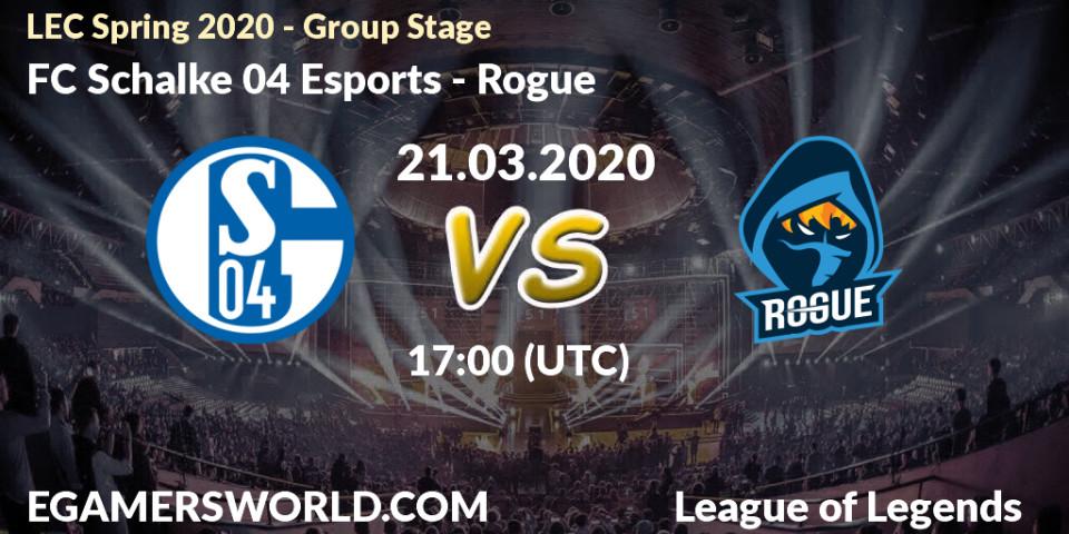 FC Schalke 04 Esports - Rogue: прогноз. 28.03.2020 at 17:00, LoL, LEC Spring 2020 - Group Stage
