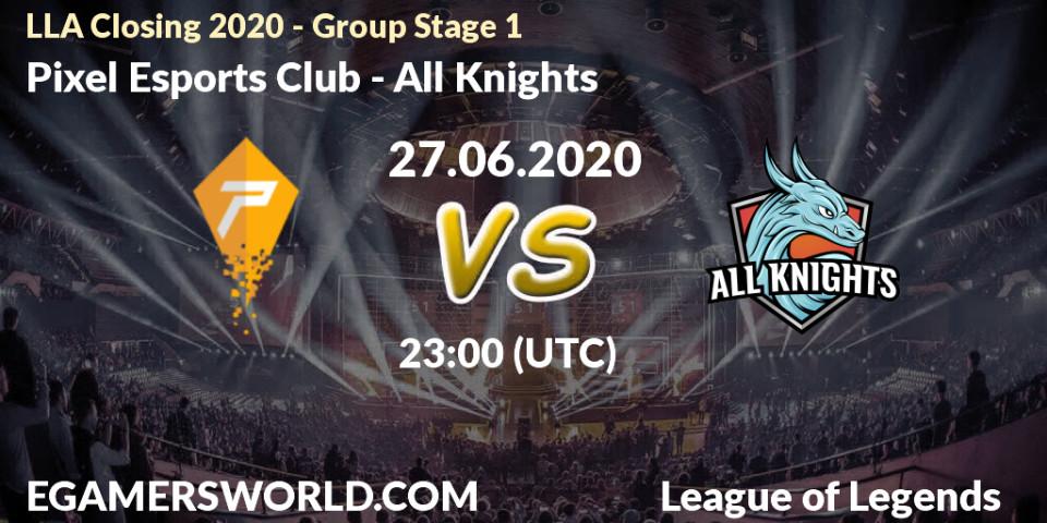 Pixel Esports Club - All Knights: прогноз. 27.06.2020 at 23:00, LoL, LLA Closing 2020 - Group Stage 1