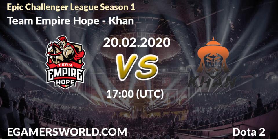 Team Empire Hope - Khan: прогноз. 03.03.2020 at 12:01, Dota 2, Epic Challenger League Season 1