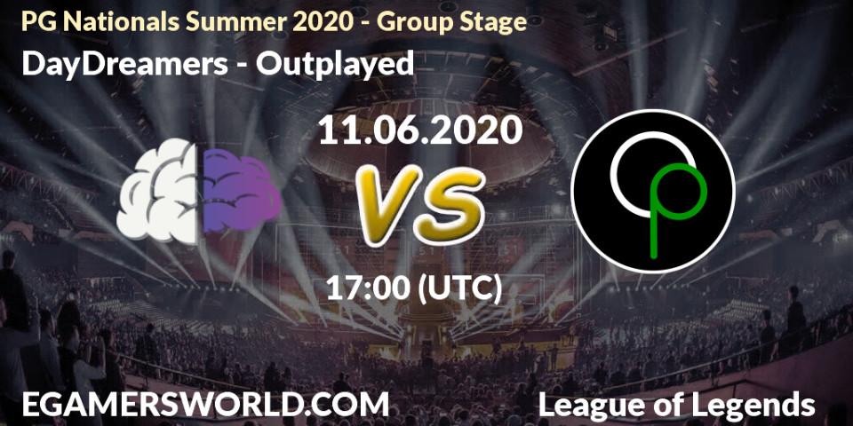 DayDreamers - Outplayed: прогноз. 11.06.2020 at 17:00, LoL, PG Nationals Summer 2020 - Group Stage