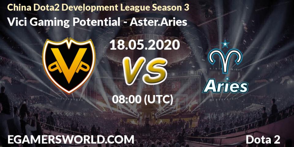 Vici Gaming Potential - Aster.Aries: прогноз. 20.05.2020 at 05:06, Dota 2, China Dota2 Development League Season 3